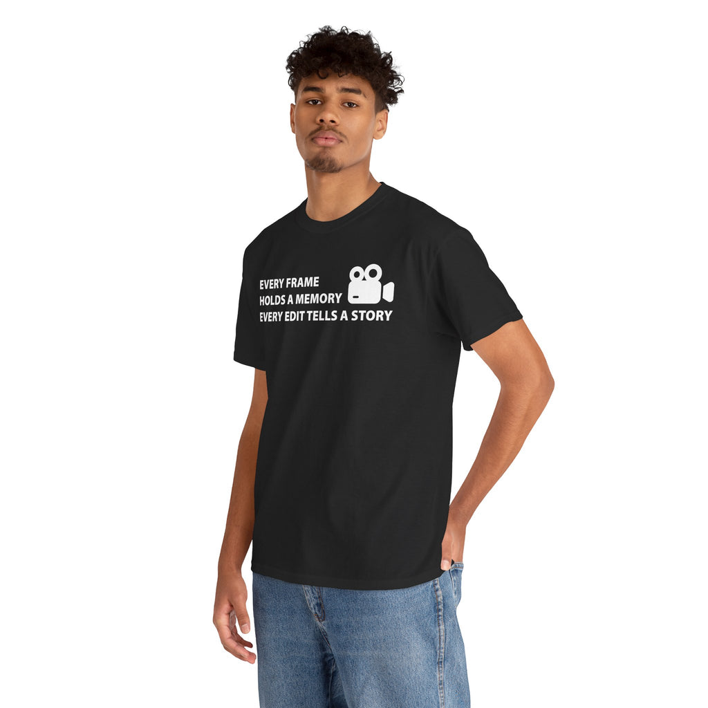 Every Frame Holds a Memory Every Edit Tells a Story T-Shirt – Film Editing Tee