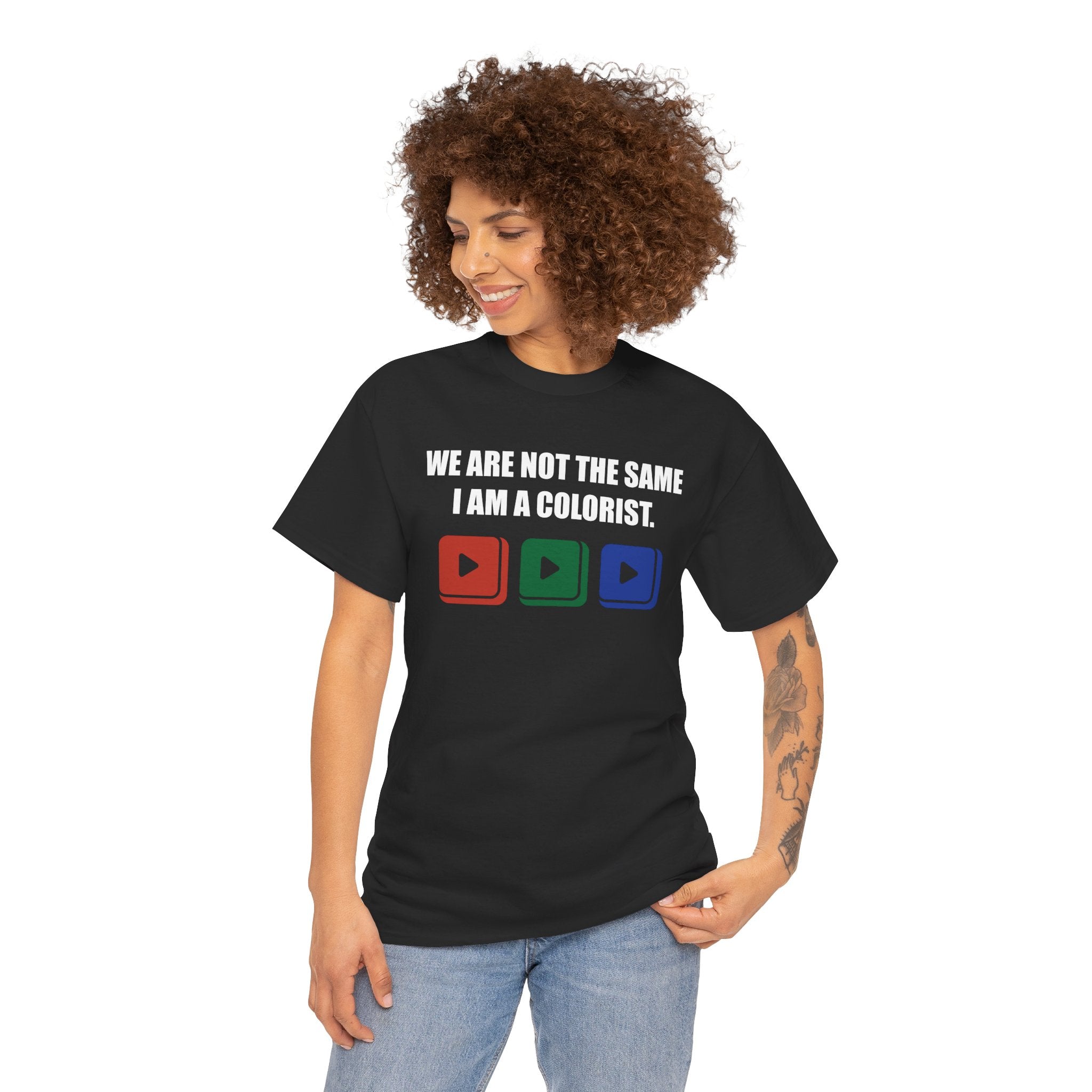 We Are Not The Same I Am A Colorist T-Shirt – Film Color Grading Tee