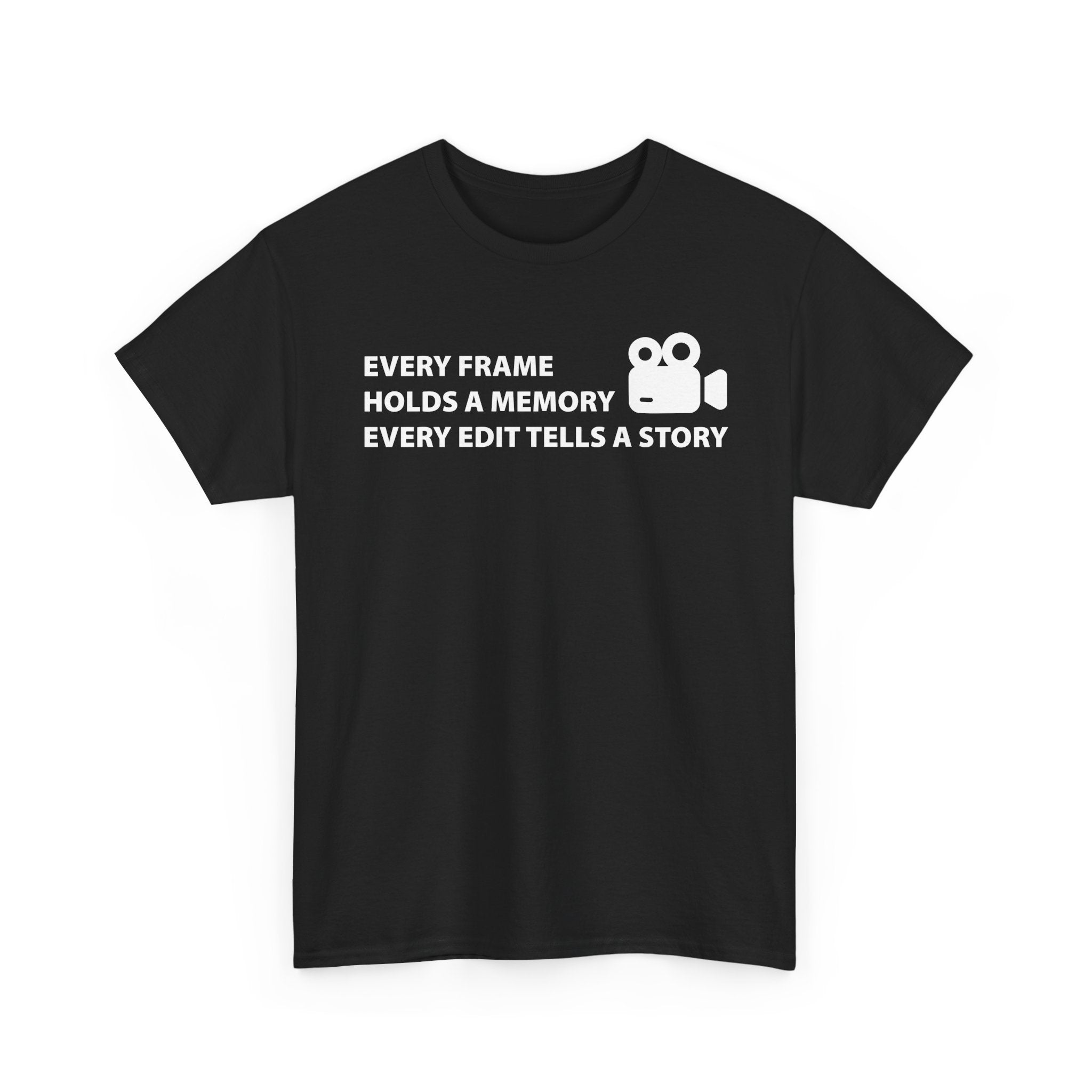 Every Frame Holds a Memory Every Edit Tells a Story T-Shirt – Film Editing Tee