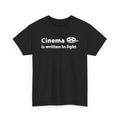 Cinema Is Written in Light T-Shirt – Cinematography Graphic Tee