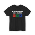 We Are Not The Same I Am A Colorist T-Shirt – Film Color Grading Tee